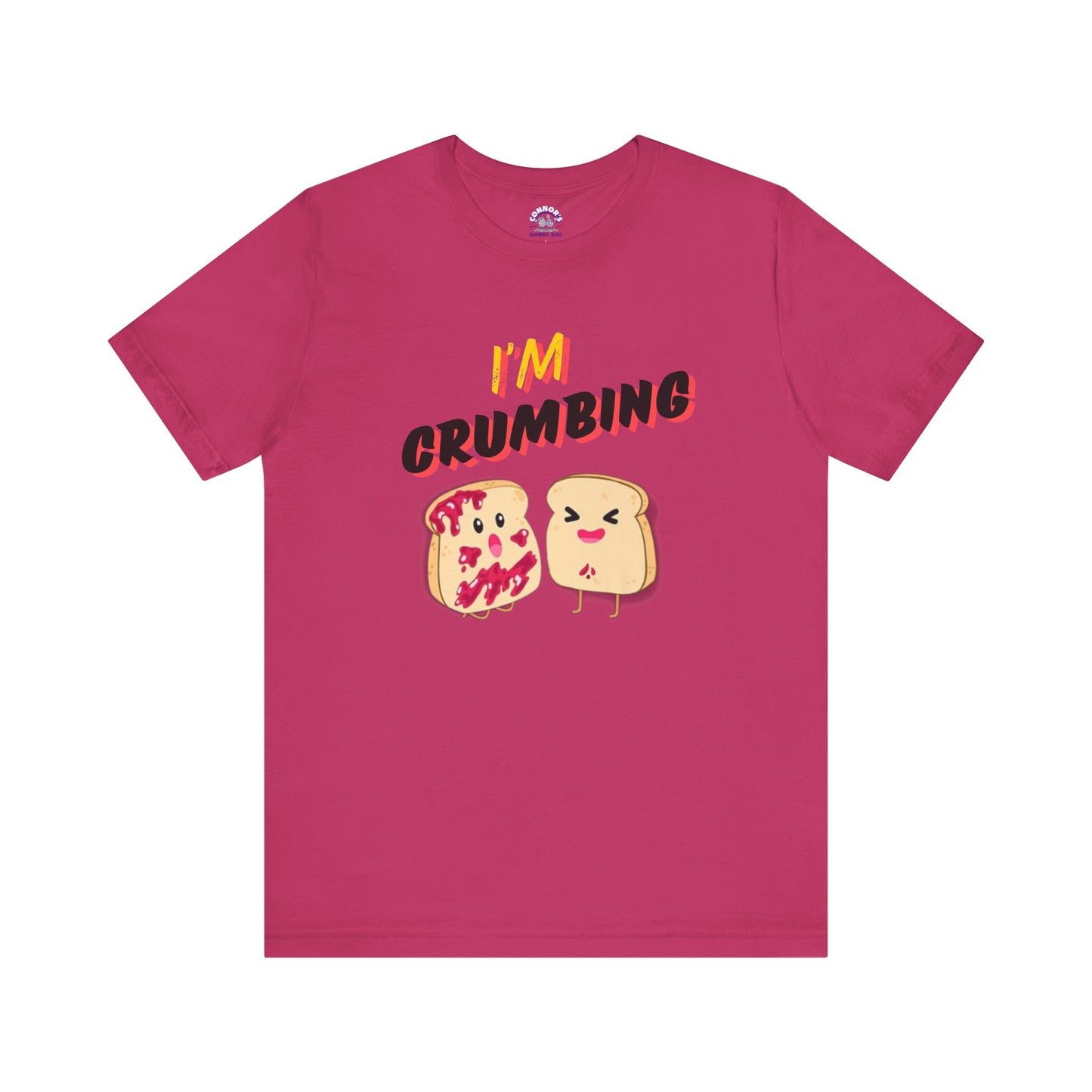 Jammin' Toast: I'm Crumbing T-shirt