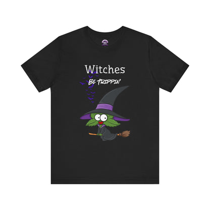 Weed Witch Witches Be Trippin' Halloween Tee