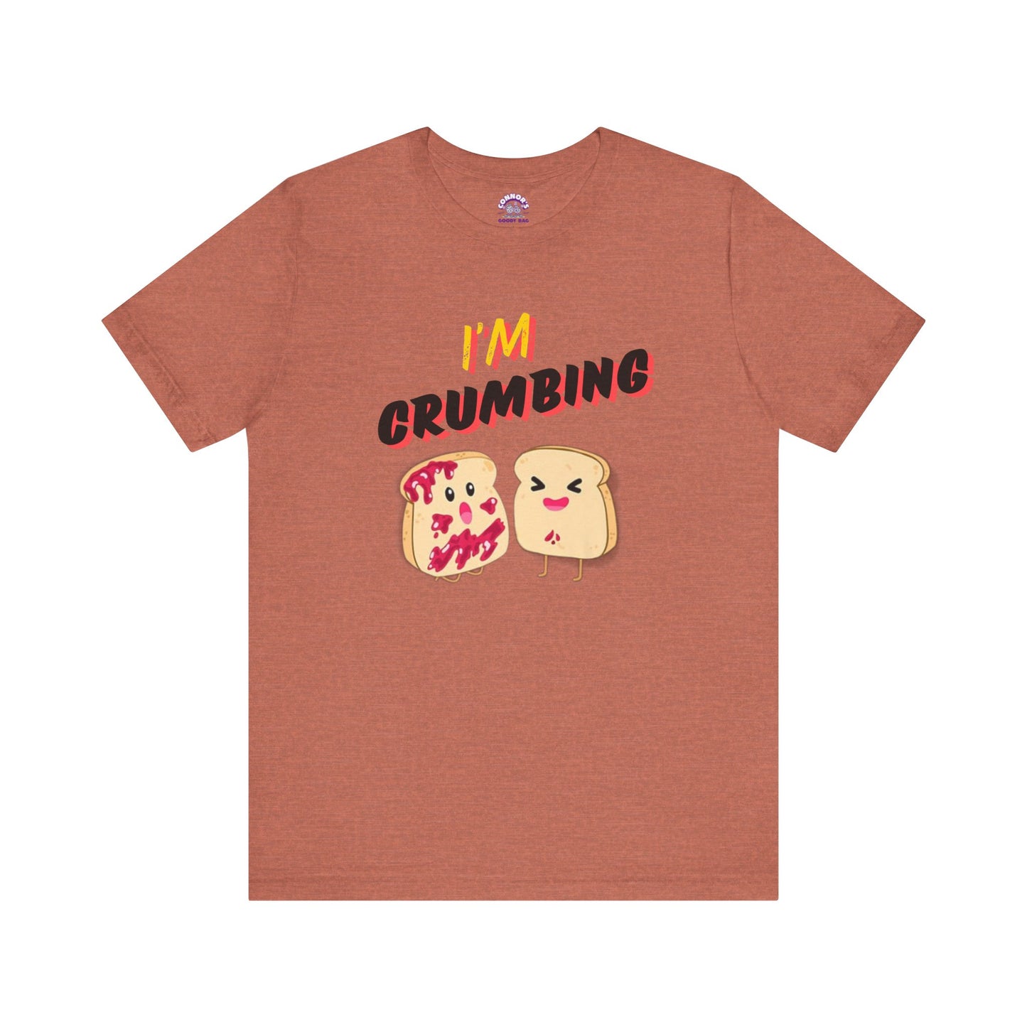 Jammin' Toast: I'm Crumbing T-shirt