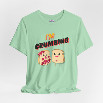 Jammin' Toast: I'm Crumbing T-shirt