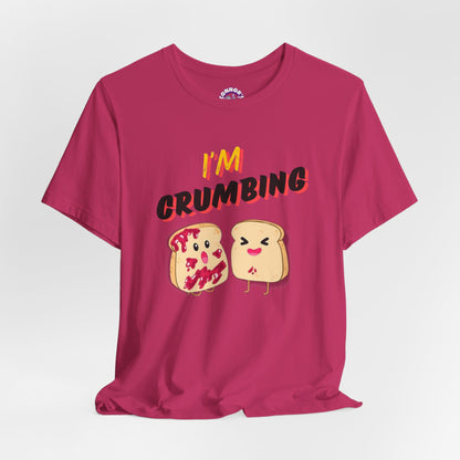 Jammin' Toast: I'm Crumbing T-shirt