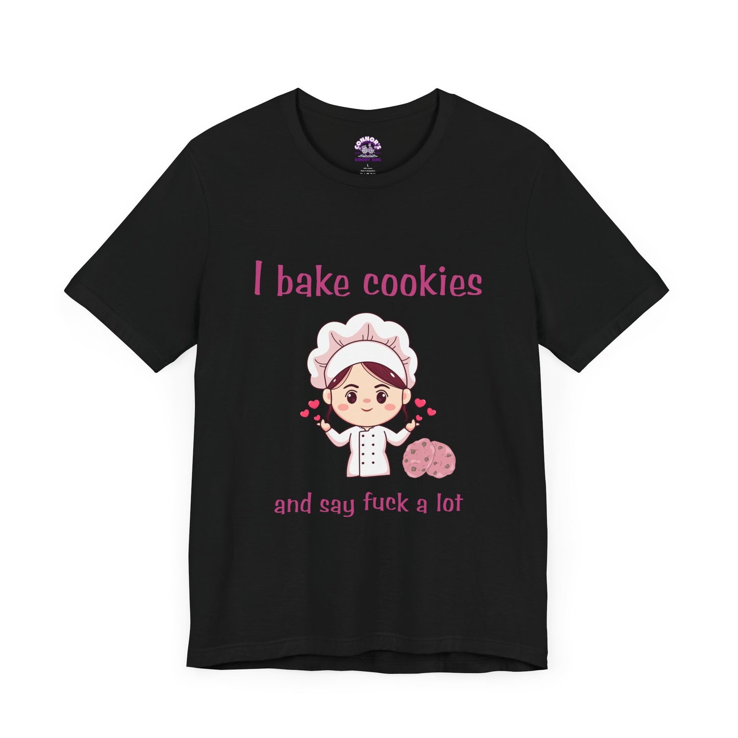 I bake cookies and say F a lot!