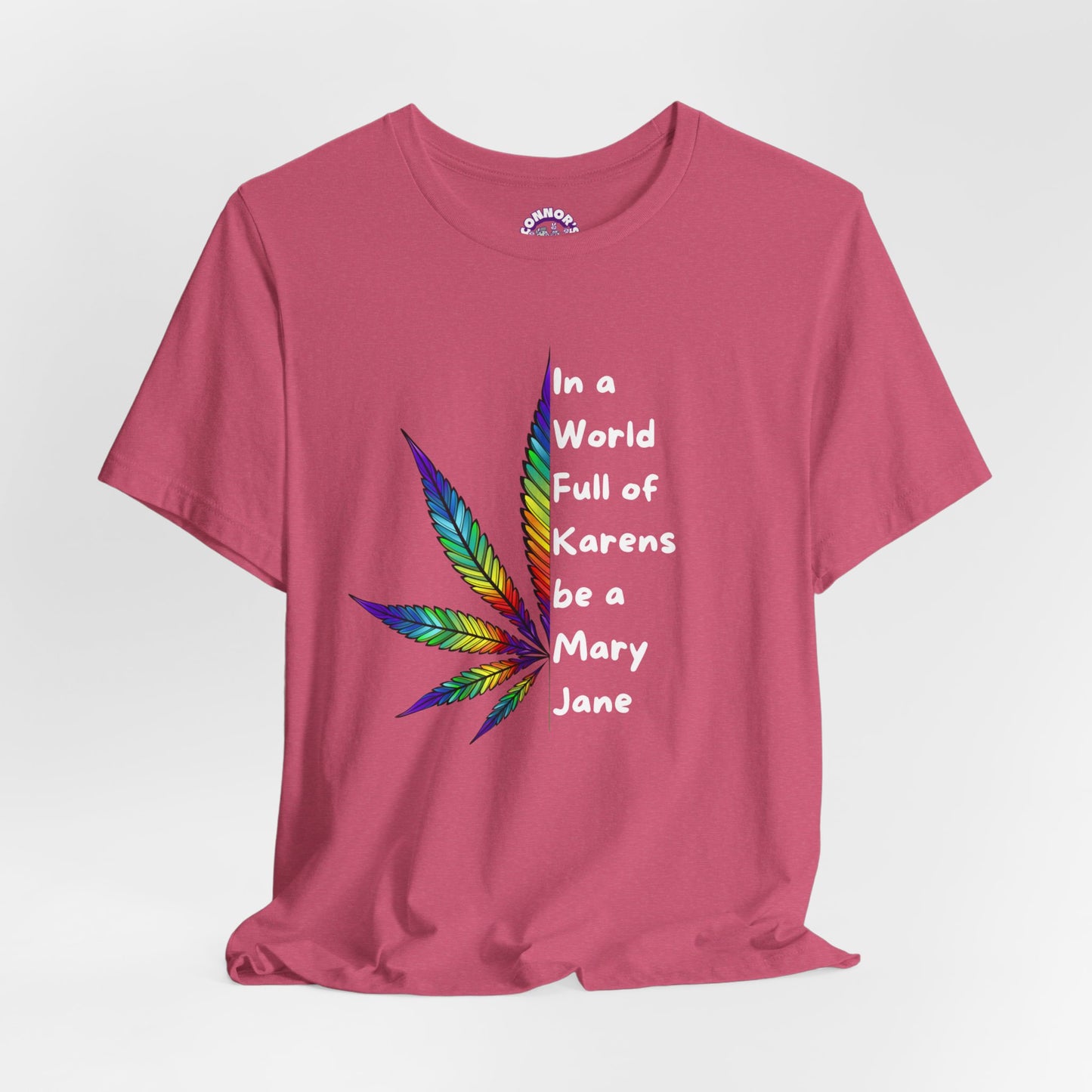 In a World Full of Karens, Be a Mary Jane T-Shirt