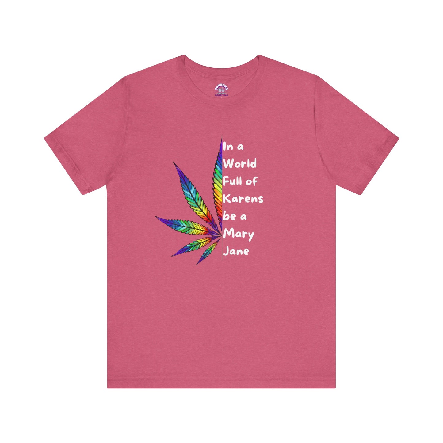 In a World Full of Karens, Be a Mary Jane T-Shirt