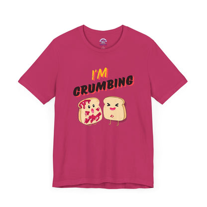 Jammin' Toast: I'm Crumbing T-shirt