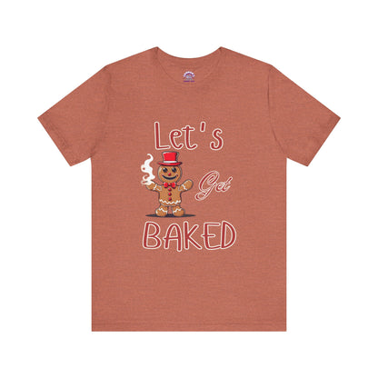 Let's Get Baked Gingerbread Tee