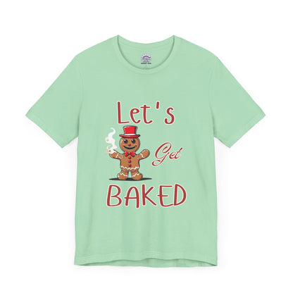 Let's Get Baked Gingerbread Tee