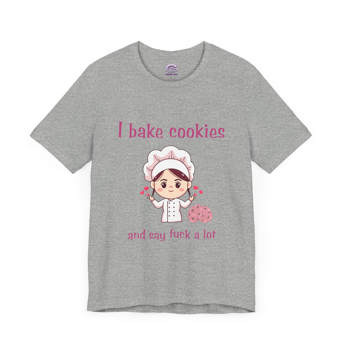 I bake cookies and say F a lot!