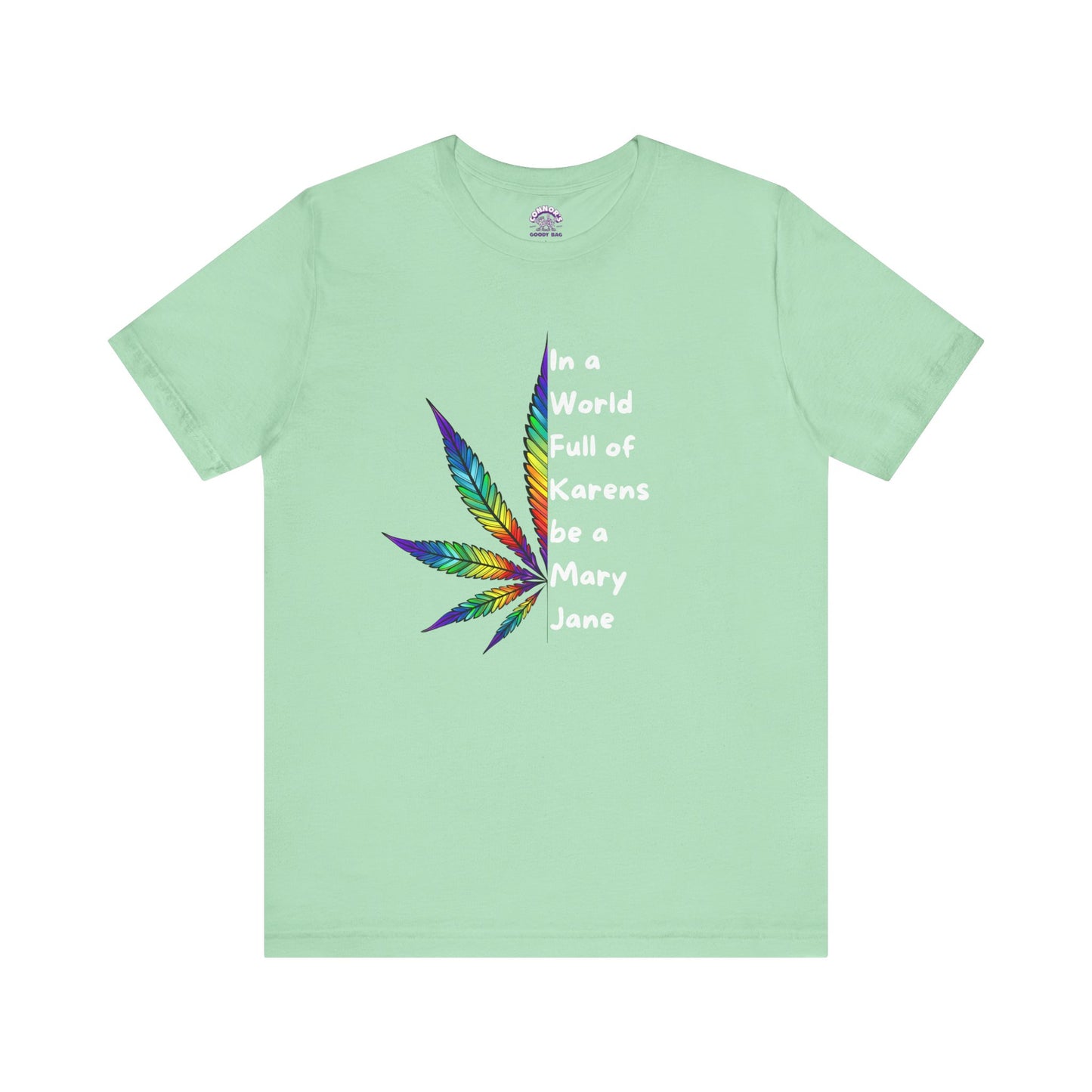 In a World Full of Karens, Be a Mary Jane T-Shirt