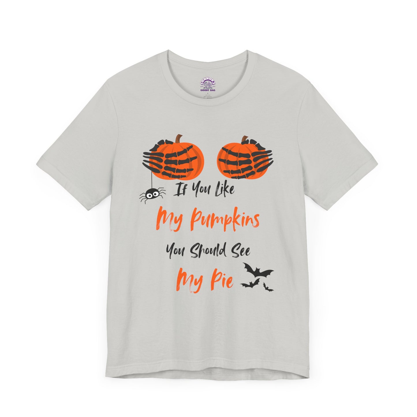 "If You Like My Pumpkins" Halloween T-Shirt