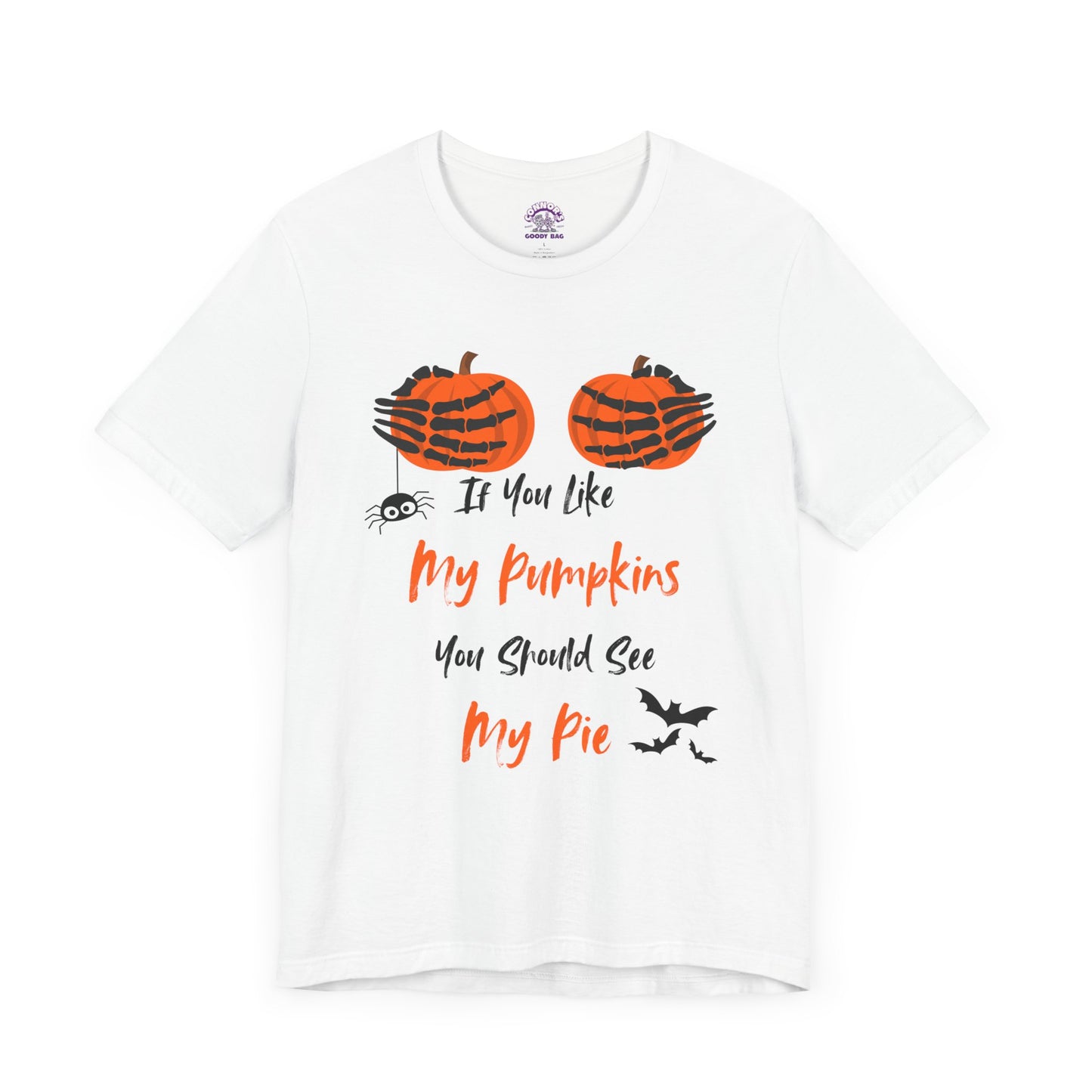 "If You Like My Pumpkins" Halloween T-Shirt