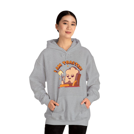 I Am Toasted Hooded Sweatshirt