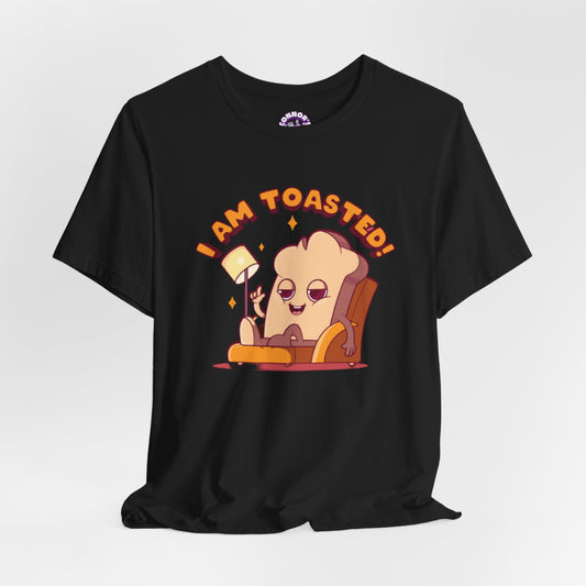 I Am Toasted Tee