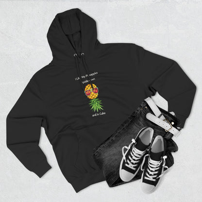 I Like My Pineapples Upside down and in Cake Fleece Hoodie