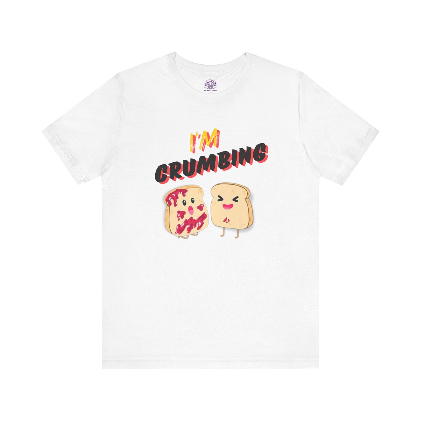 Jammin' Toast: I'm Crumbing T-shirt