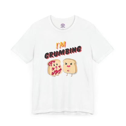 Jammin' Toast: I'm Crumbing T-shirt