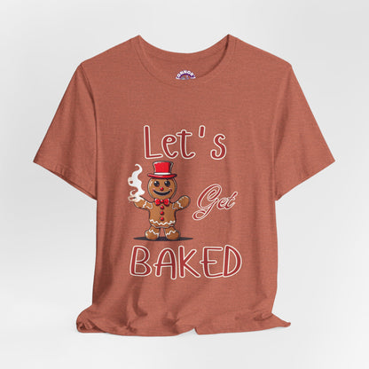 Let's Get Baked Gingerbread Tee