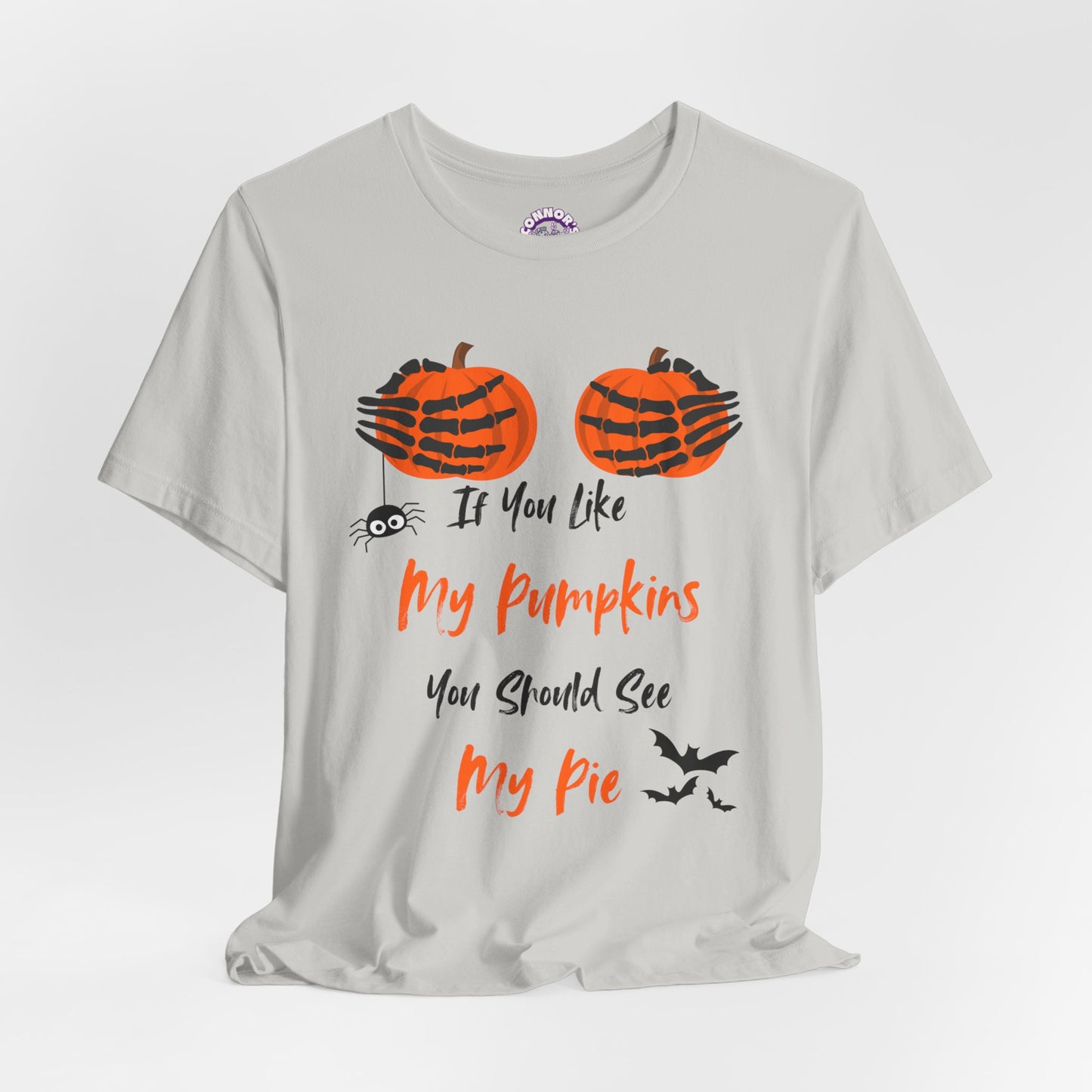 "If You Like My Pumpkins" Halloween T-Shirt