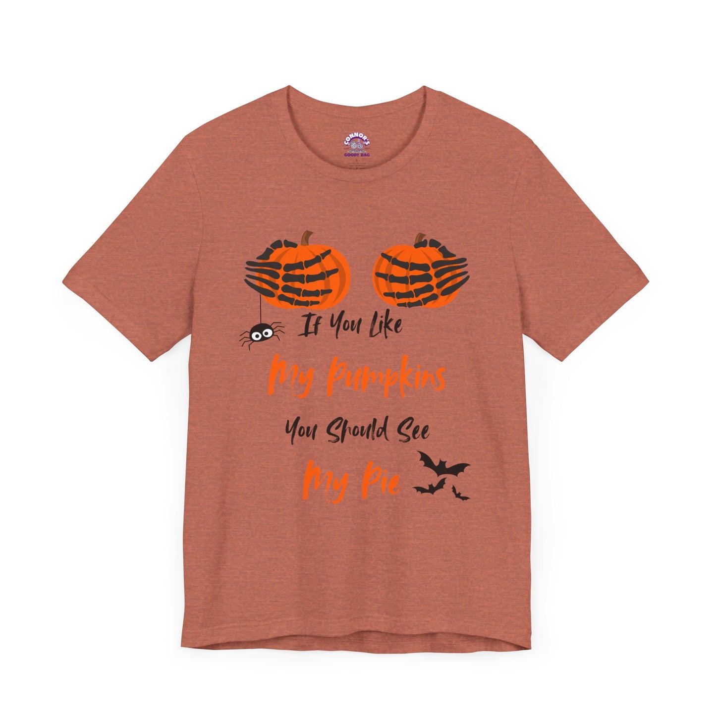 "If You Like My Pumpkins" Halloween T-Shirt