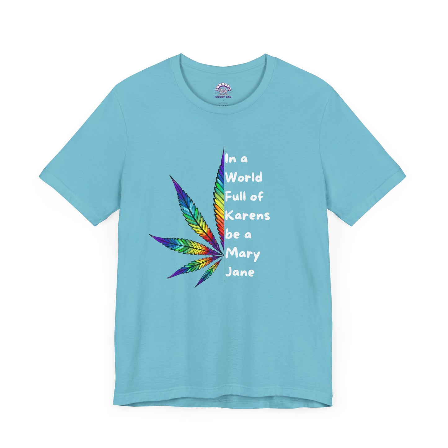 In a World Full of Karens, Be a Mary Jane T-Shirt