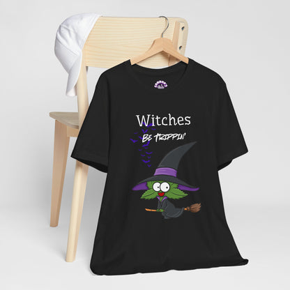 Weed Witch Witches Be Trippin' Halloween Tee