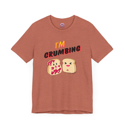 Jammin' Toast: I'm Crumbing T-shirt