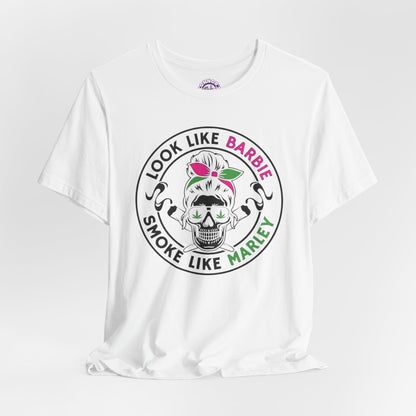 Look Like Barbie, Smoke Like Marley Skull T-Shirt