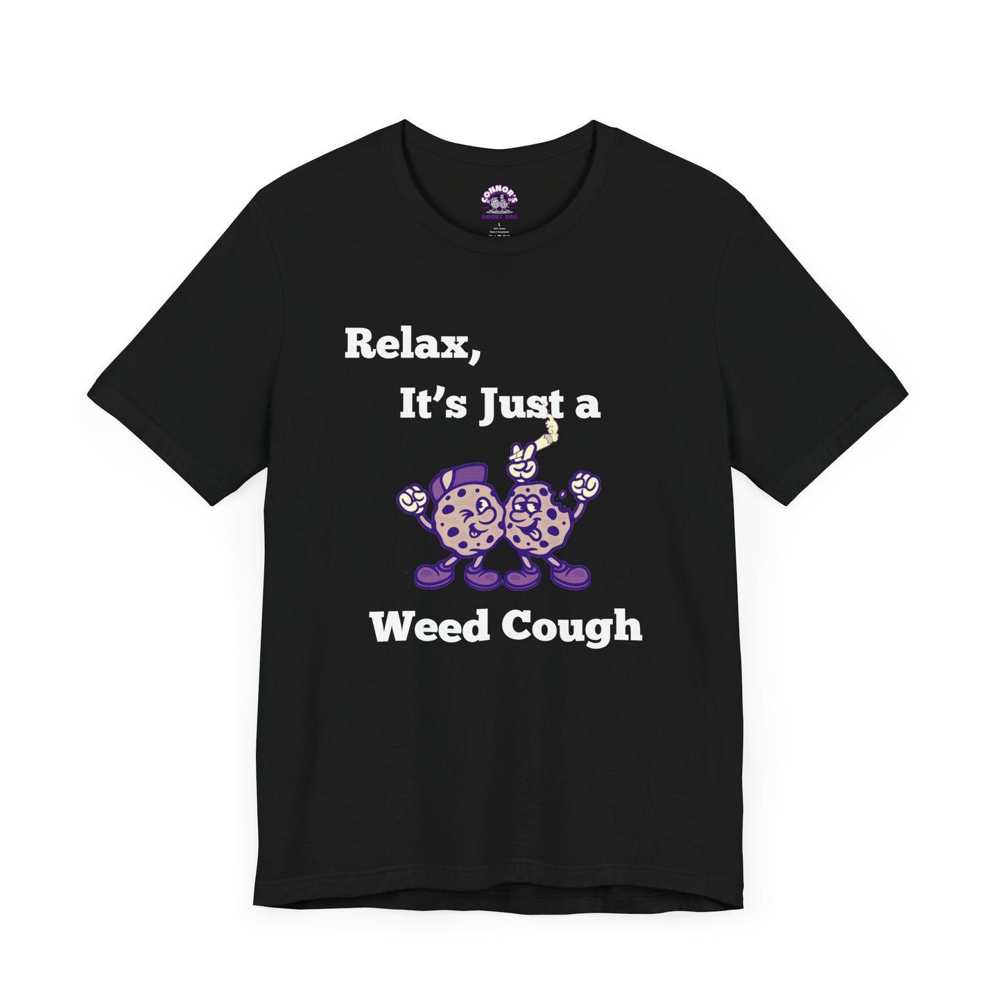 Relax, it's just a weed cough Tee