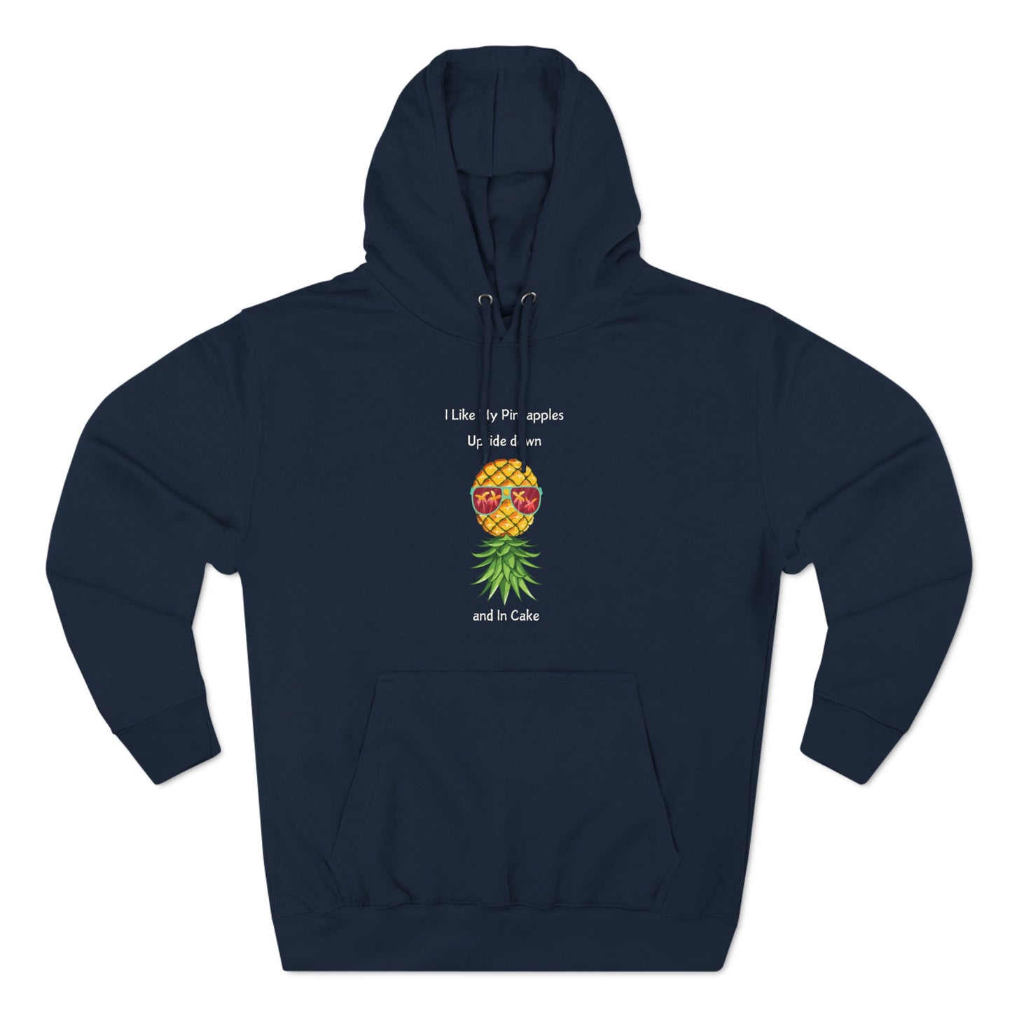 I Like My Pineapples Upside down and in Cake Fleece Hoodie