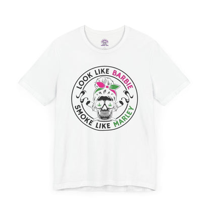 Look Like Barbie, Smoke Like Marley Skull T-Shirt