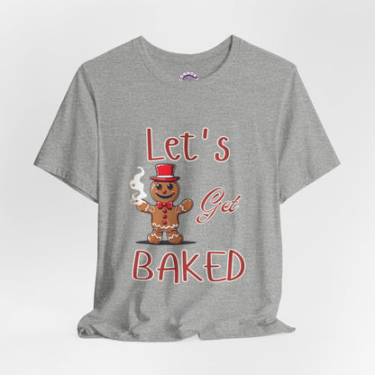 Let's Get Baked Gingerbread Tee