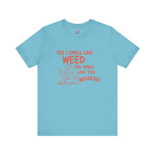 I Smell Like Weed Stoner bear Tee